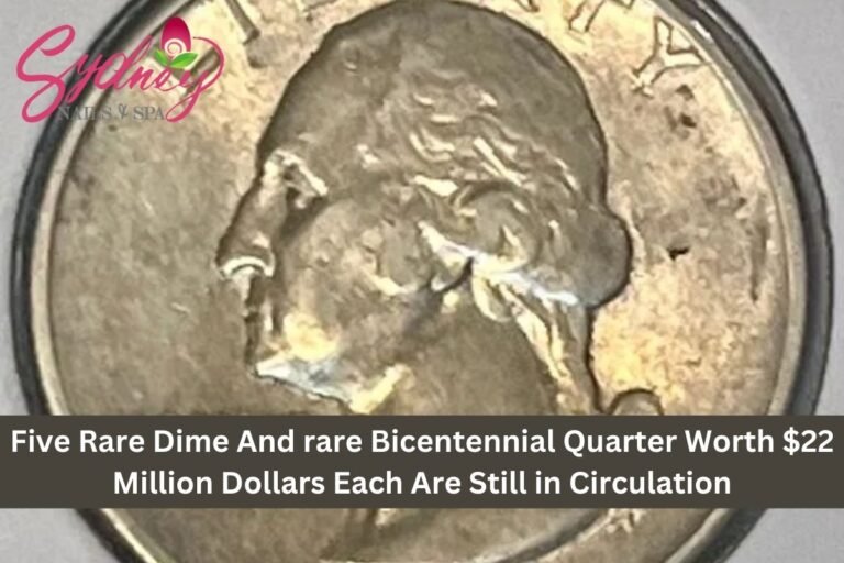 Five Rare Dime And rare Bicentennial Quarter Worth $22 Million Dollars Each Are Still in Circulation